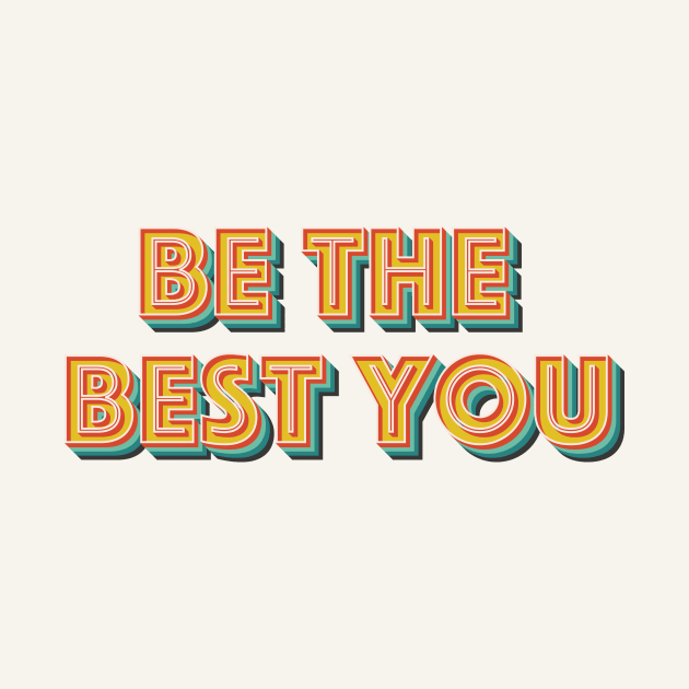 Be The Best You by n23tees