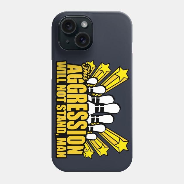 This Aggression Will Not Stand Man Phone Case by Cosmo Gazoo