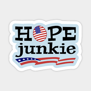 Hope Junkie [promote Patriotism] Magnet