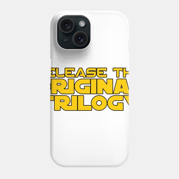 Release The Original Trilogy - Fill Phone Case by doubleofive