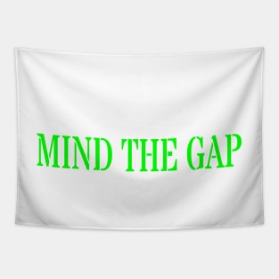 MIND THE GAP Tapestry