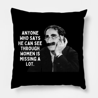 Groucho Marx Quote - Anyone Who Says... Pillow