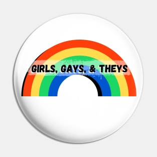 Girls, Gays, and Theys – Rainbow Pin