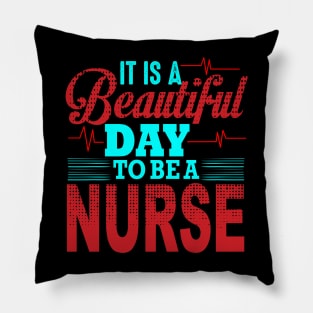 It's a beautiful day to be a nurse nurse gifts Pillow