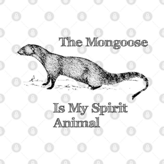 Mongoose Spirit Animal by marisaj4488