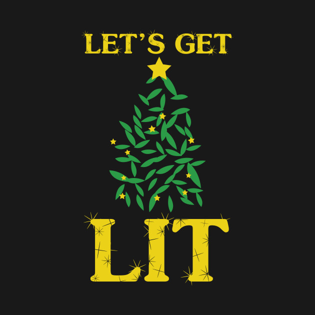 Discover Let's Get Lit Funny Christmas - Lets Get Lit - T-Shirt