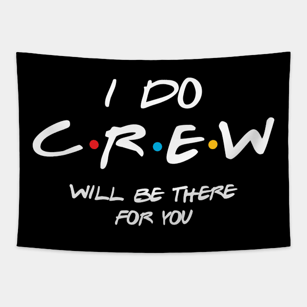 I Do Crew, Bachelorette Party, Bachelor Party, Will Be There For You Tapestry by Seaside Designs