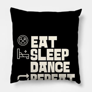 Eat Sleep Dance Repeat Pillow