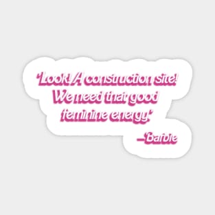 Barbie Movie: 'Construction Site' quote Magnet