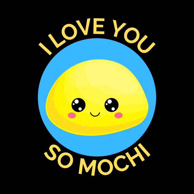 I Love You So Mochi | Mochi Pun by Allthingspunny