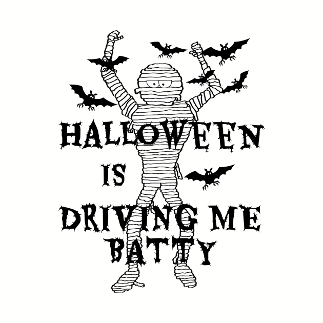 Funny Mummy Halloween is Driving Me Batty by numpdog