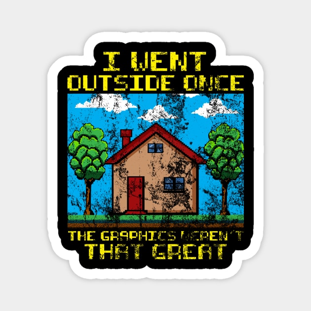 I Went Outside, Graphics Weren't Great Distressed Magnet by theperfectpresents