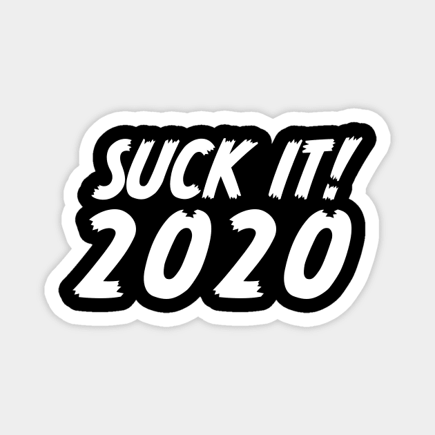 Suck It! 2020 Magnet by burlybot