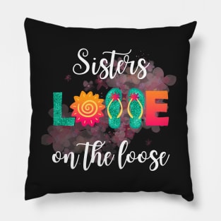 Sister's on the loose - Sister's holiday Pillow