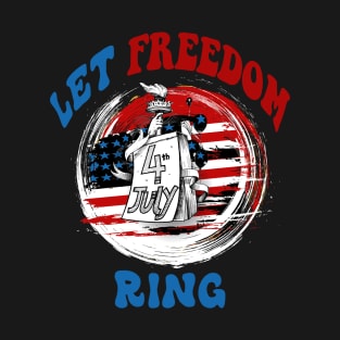 4th of july - let freedom ring T-Shirt