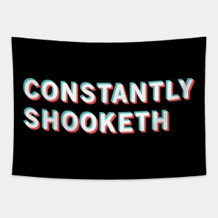 Constantly Shooketh Tapestry