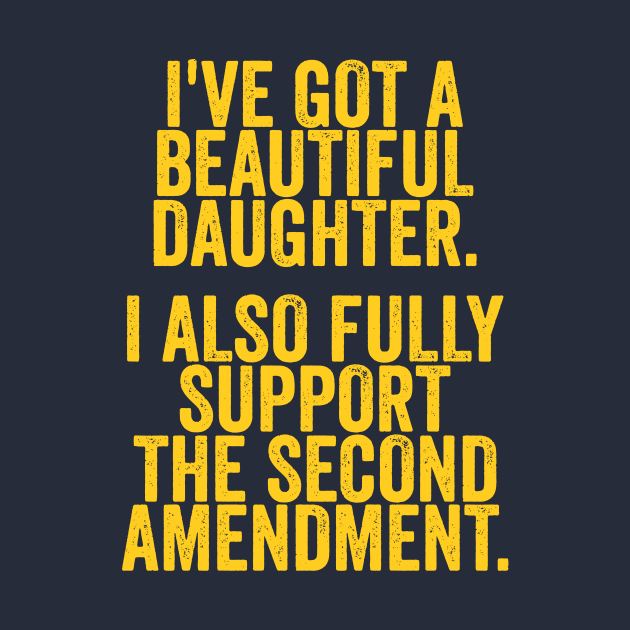 Dad Daughter Shirt, Funny Mens Tshirt, Tshirt for Dads, Fathers Day Gift, Beautiful Daughter, Second Amendment by Y2KSZN