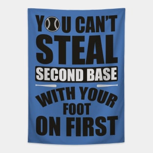 You can't steal second base Tapestry