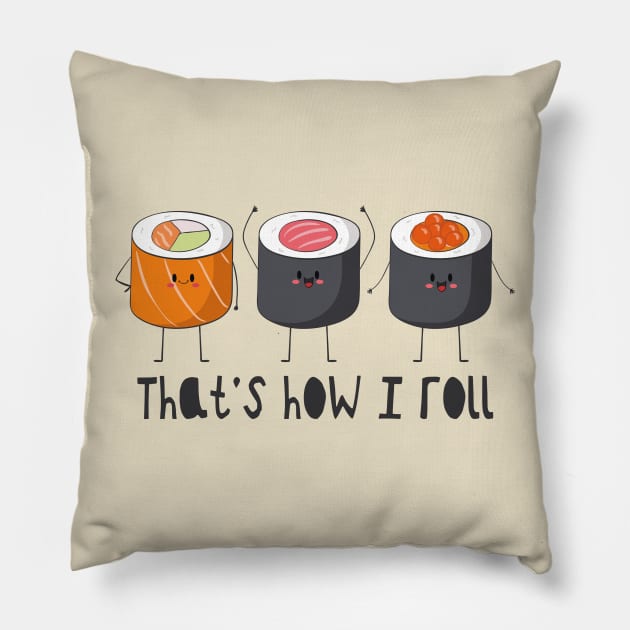 That's How I Roll - Sushi Roll Pillow by Dreamy Panda Designs