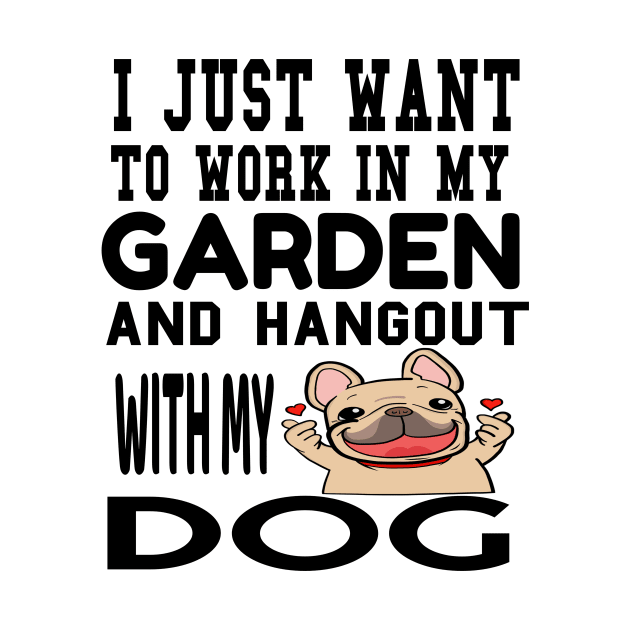 work in my garden and hangout with my dog by houssem