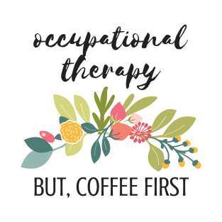 Funny Occupational Therapy Design for OTs T-Shirt