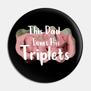 This Dad Loves His Triplets Pin