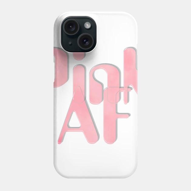 Pink AF Phone Case by afternoontees