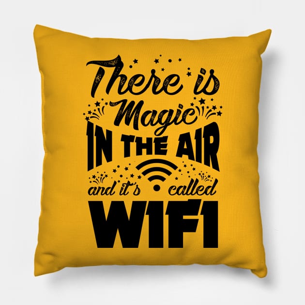 There is magic in the air and it's called wifi ! Pillow by variantees