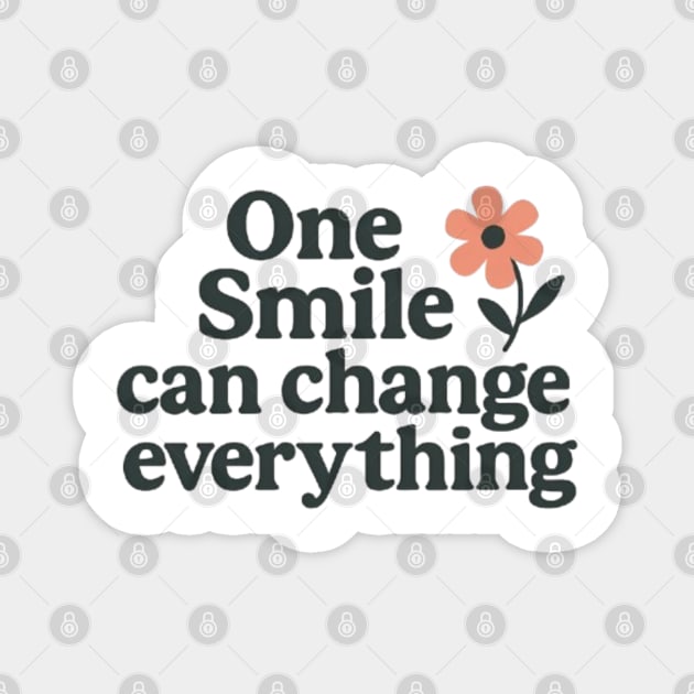 One smile can change everything, positive quote Magnet by Patience's Store