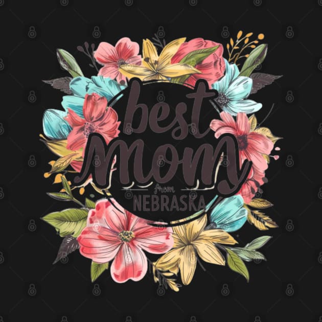 Best Mom From NEBRASKA, mothers day gift ideas, i love my mom by Pattyld