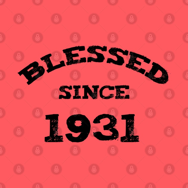 Blessed Since 1931 Cool Blessed Christian Birthday by Happy - Design