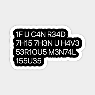 Weird Code: If You Can Read This, Then You Have Serious Mental Issues Magnet