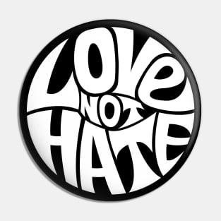 Love Not Hate - WHITE Pin