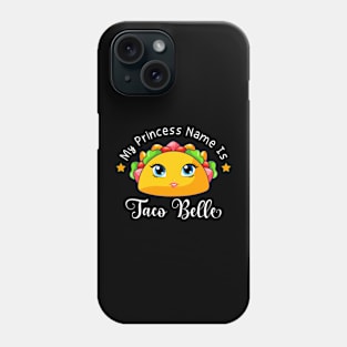 My Princess Name Is Taco Belle Funny Pun Cinco De Mayo Phone Case