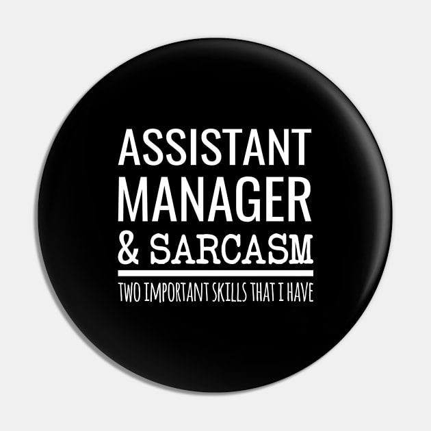 Assistant Manager And Sarcasm Two Important Skills That I Have Pin by Saimarts