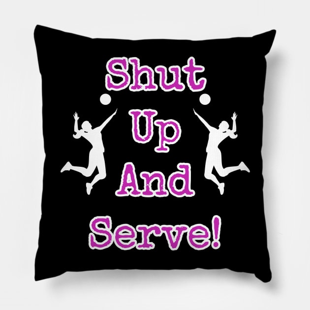 Shut Up And Serve Volleyball Player Pillow by sewandtell