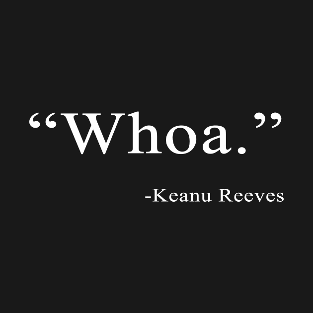 Keanu Whoa by CYCGRAPHX