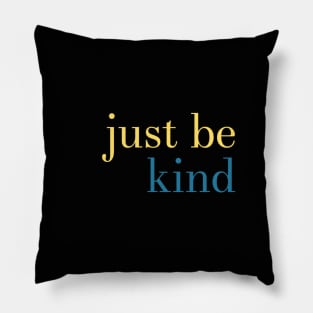 just be kind Pillow