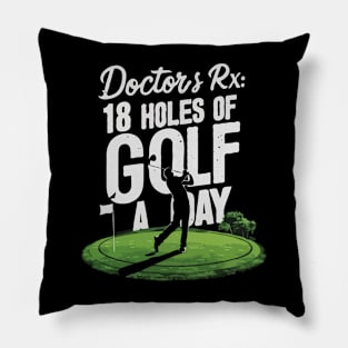 Doctor's Rx: 18 Holes Of Golf A Day, Golf Pillow