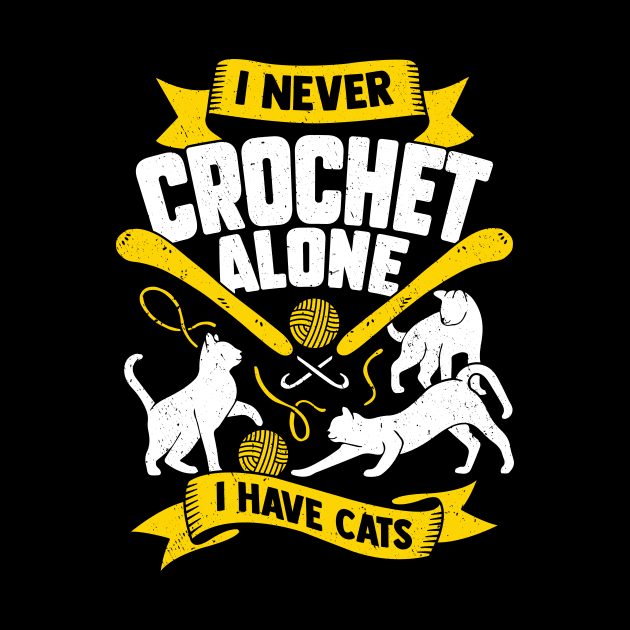 I Never Crochet Alone I Have Cats by Dolde08