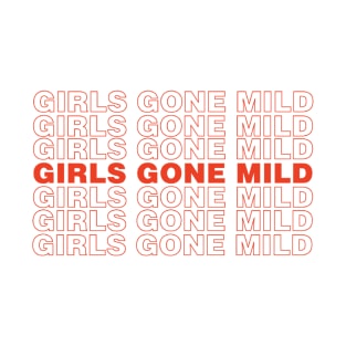 Girls Gone Mild T-Shirt