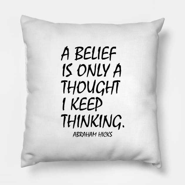 A belief is only a thought I keep thinking Pillow by Zen Cosmos Official