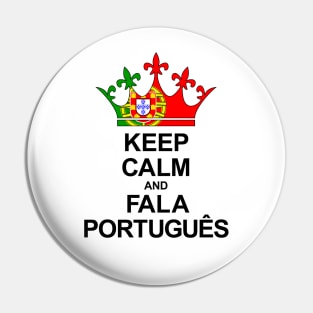 Keep Calm And Fala Português (Portugal) Pin