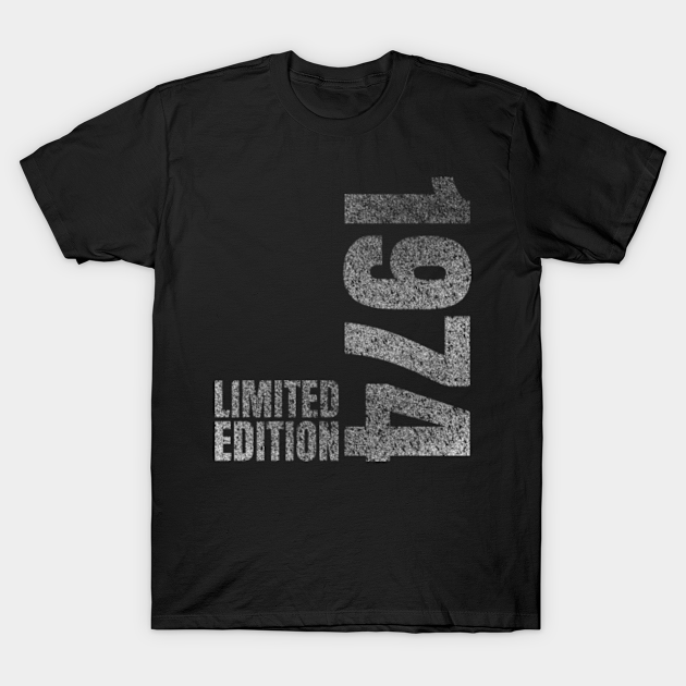 1974 limited edition - 1974 Limited Edition - T-Shirt | TeePublic