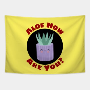 Aloe How Are You | Gardener Pun Tapestry