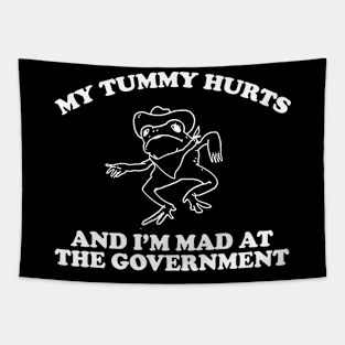 my tummy hurts and i’m mad at the government - funny frog meme, retro frog cartoon Tapestry