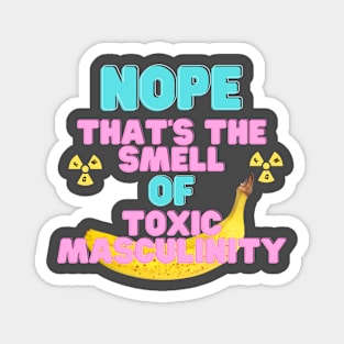 The Smell of Toxic Masculinity Magnet