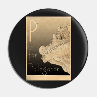 P is for Palegator Pin