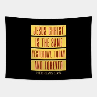 Jesus Christ Is The Same Yesterday Today and Forever | Christian Saying Tapestry