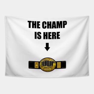 The Champ is Here Style Tapestry